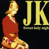JK - Sweet Lady Night