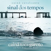 Sinal Dos Tempos - Cainã Toca Garoto