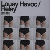 Lousy Havoc / Relay