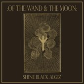 :Of the Wand & the Moon: - Shine Black Algiz (2011) -cover