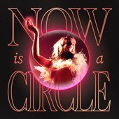 Now Is a Circle