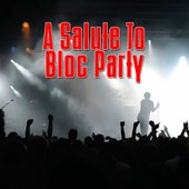 A Salute To Bloc Party