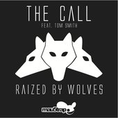 Raized By Wolves - The Call feat. Tom Smith