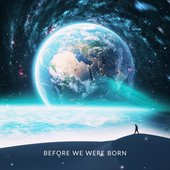 Before we were born