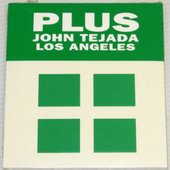 PLUS JOHN TEJADA LOS ANGELES