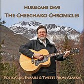 The Cheechako Chronicles: Postcards, E-mails & Tweets From Alaska