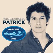 patrick 2016 Tous Les Titres Du Gagnant Nouvelle Star 2016