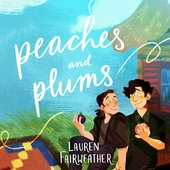 Peaches and Plums