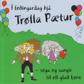 Í føðingardag hjá Trølla Pætur (Søga og sangir til øll glað børn)