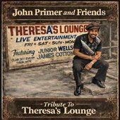 John Primer and Friends Tribute to Theresa's Lounge