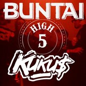 BUNTAI x High5 x KUKU$