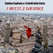 i Russi a Bologna (Capitan capitone & i fratelli della costa)
