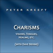Charisms: Visions, Tongues, Healing, etc. (feat. Dave Nevins)