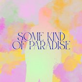 Some Kind Of Paradise
