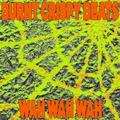 Burnt Crispy Beats