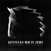 Kentucky Route Zero (Original Soundtrack)