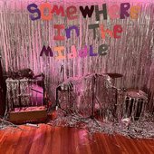 Somewhere In the Middle - Single