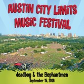 Live at Austin City Limits Music Festival 2006: deadboy & the Elephantmen