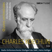 Koechlin: Orchestral Works