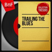 Trailing the Blues (Mono Version)