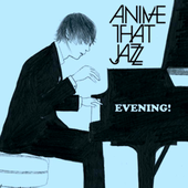 ANIME THAT JAZZ: EVENING! PNG