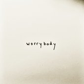 Worrybody.