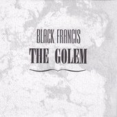 Black Francis - The Golem