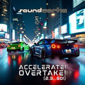 Accelerate! Overtake! (2,3...Go!)