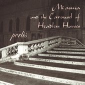 Miasma and the Carousel of Headless Horses - Perlis