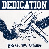 Dedication - Break The Chains 2013