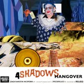 4Shadows \"Hangover\"