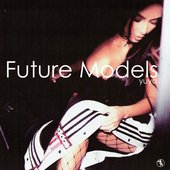 FUTURE MODELS