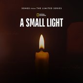A Small Light: Episodes 3 & 4 (Songs from the Limited Series)