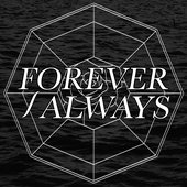 FOREVER / ALWAYS