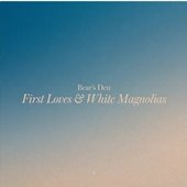 First Loves & White Magnolias