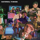 Material Things