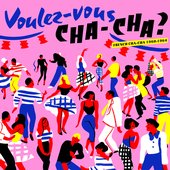 Voulez-vous Cha-Cha ?