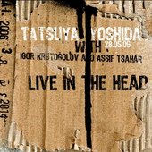 Live In The Head (With Igor Krutogolov & Assif Tsahar)