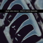 Pretty Hate Machine (HD) 