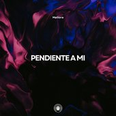 PENDIENTE A MI
