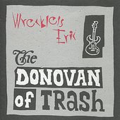The Donovan of Trash