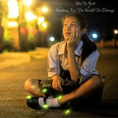 She Is JustWaiting For The World To Change.jpg