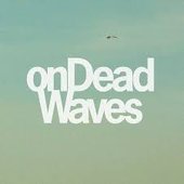 on dead waves