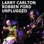 Larry Carlton & Robben Ford Unplugged