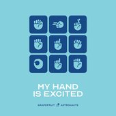 My Hand Is Excited