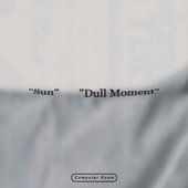 Sun / Dull Moment