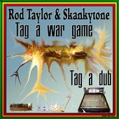 Tag a war game - Rod Taylor & Skankytone