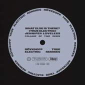 What Else Is There? (Jennifer Loveless Collage of Time Remix)