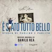 È stato tutto bello - Storia di Paolino e Pablito (Colonna Sonora Originale)