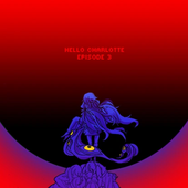 Hello Charlotte: EP 3 OST
